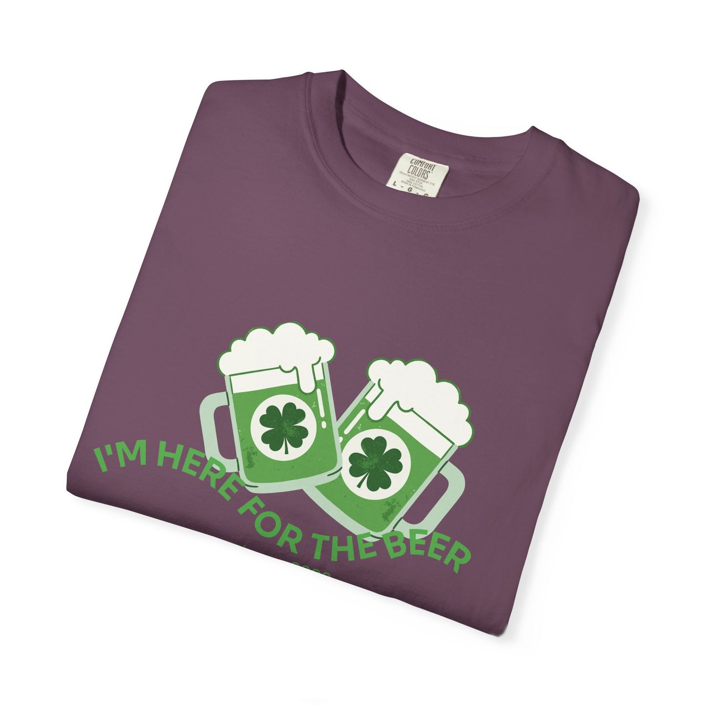 Here for the Beer T-Shirt | St. Patrick’s Day 2026