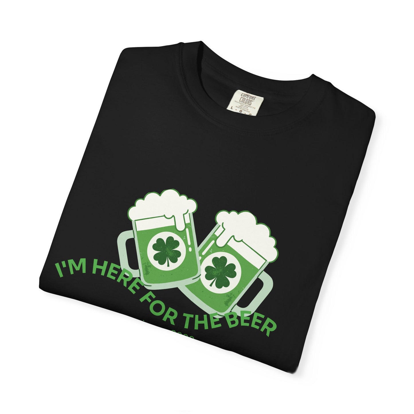 Here for the Beer T-Shirt | St. Patrick’s Day 2026