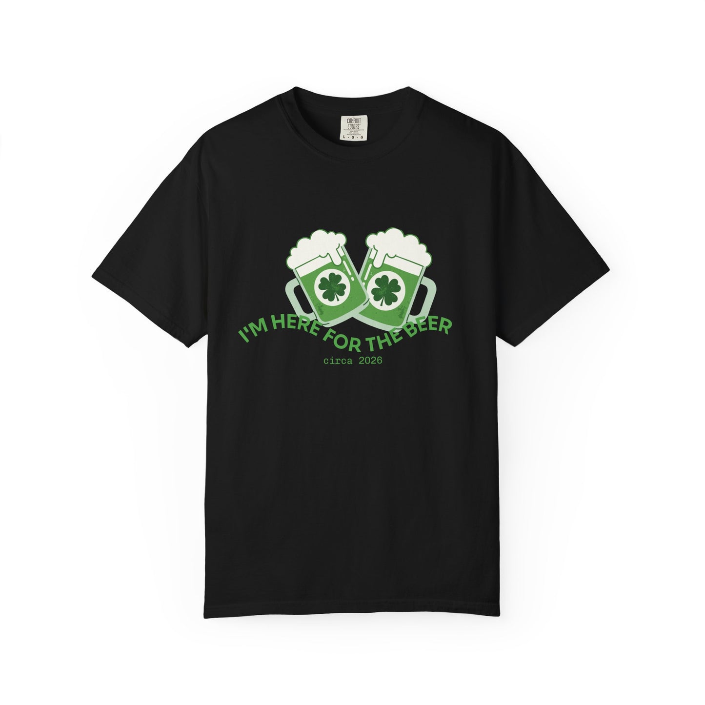 Here for the Beer T-Shirt | St. Patrick’s Day 2026