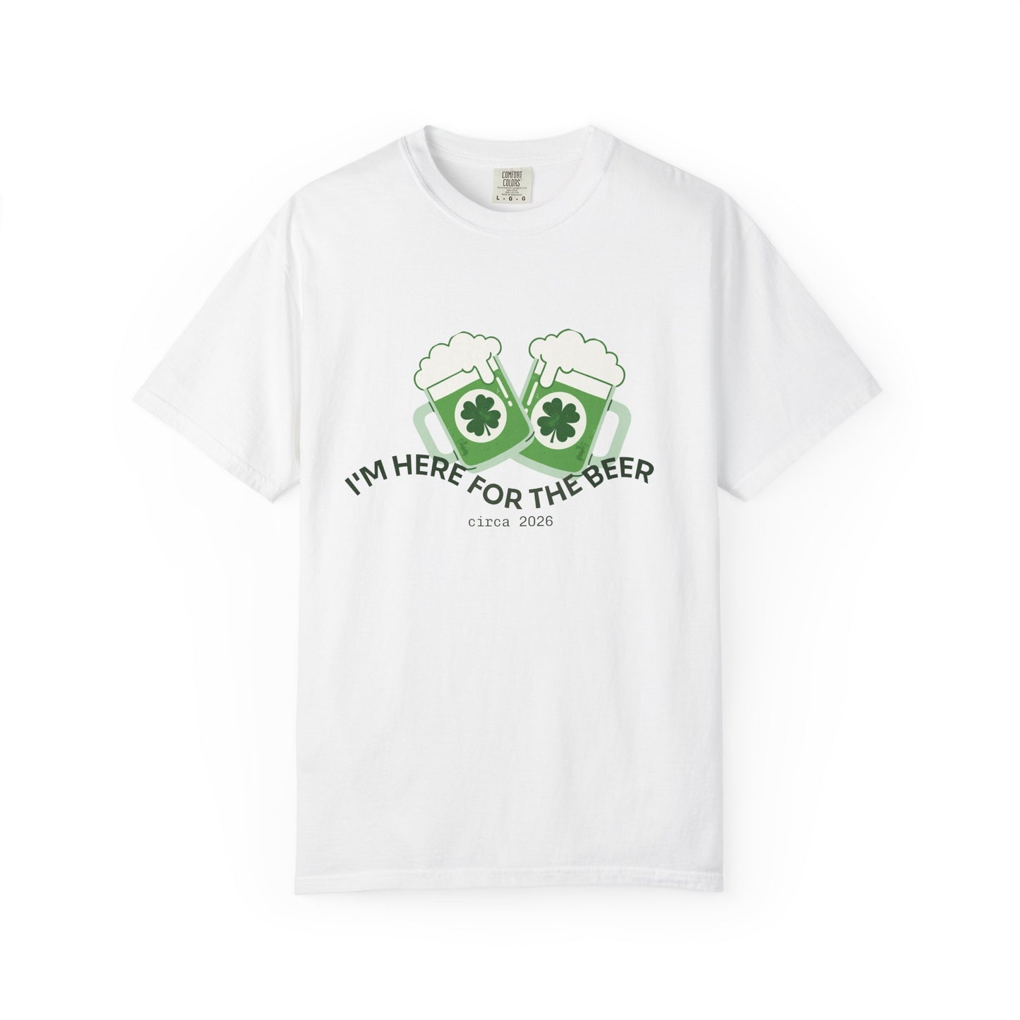 Here for the Beer T-Shirt | St. Patrick’s Day 2026