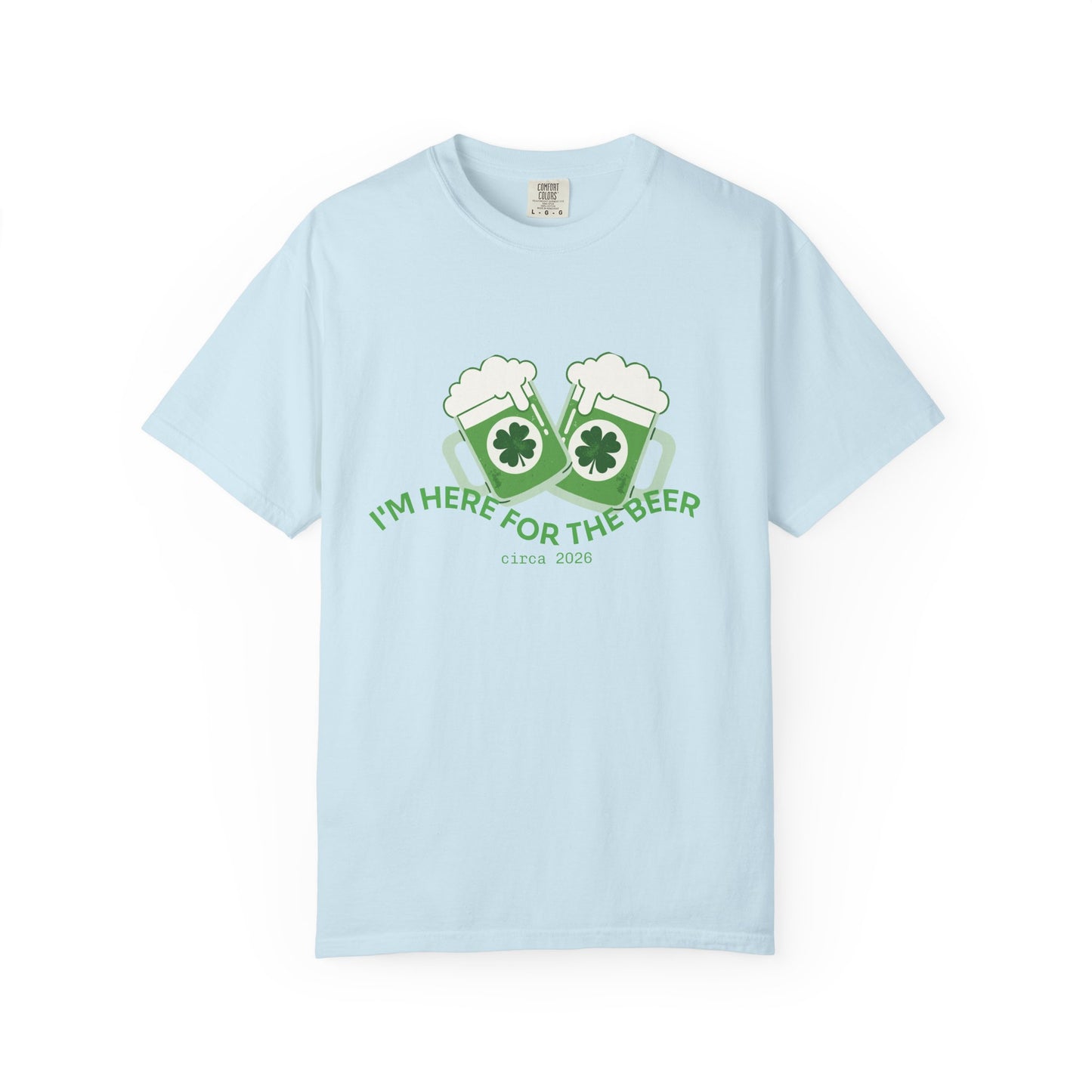 Here for the Beer T-Shirt | St. Patrick’s Day 2026