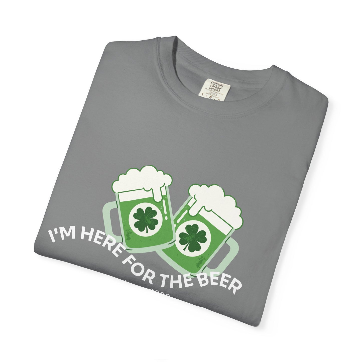 Here for the Beer T-Shirt | St. Patrick’s Day 2026